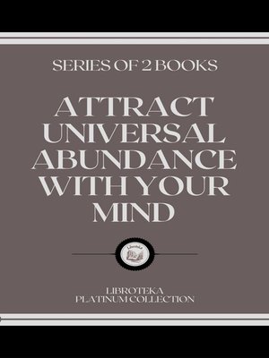 cover image of ATTRACT UNIVERSAL ABUNDANCE WITH YOUR MIND